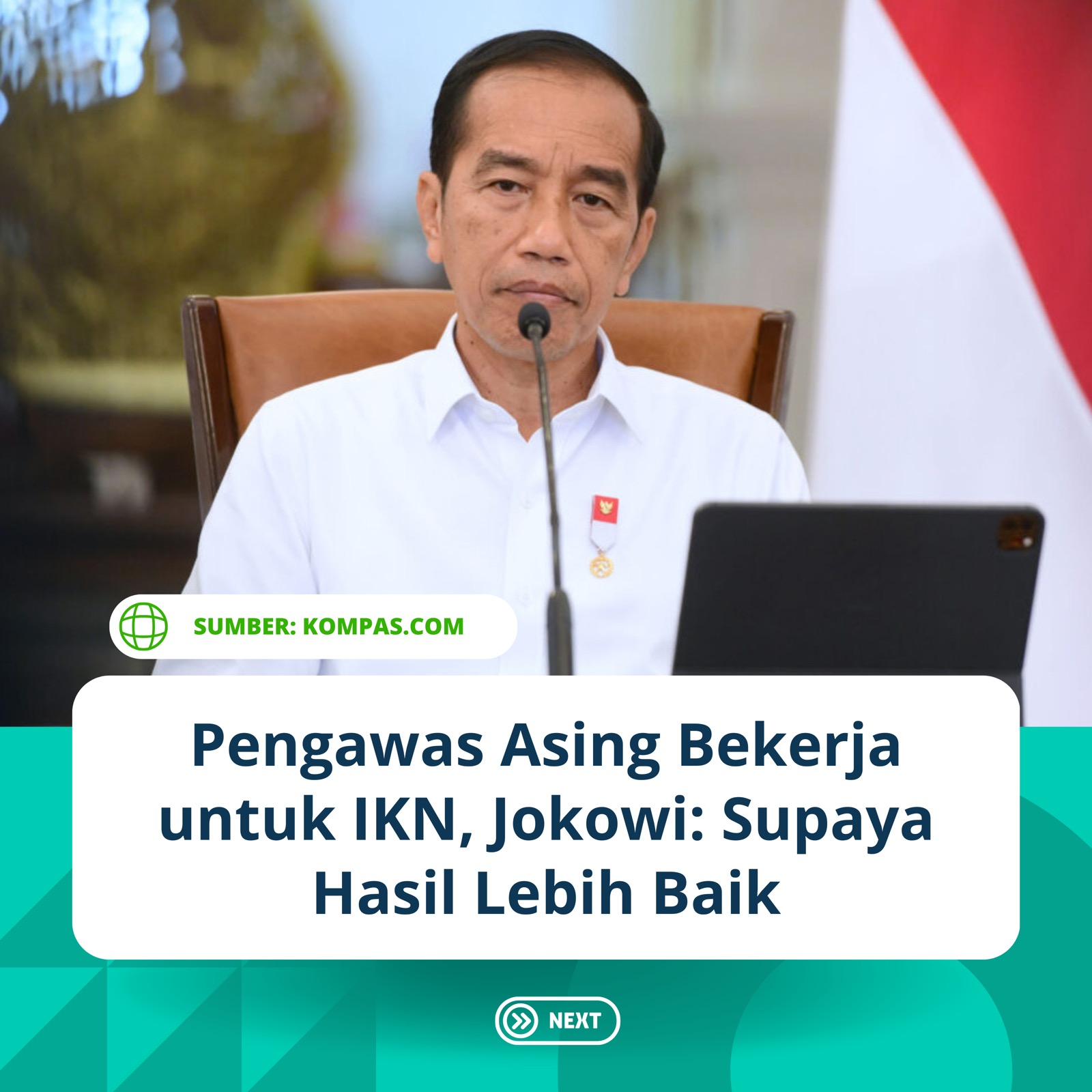 Penggunaan Asing Bekerja untuk IKN, Jokowi: Supaya Hasil Lebih Baik