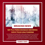 IMF Puji Perekonomian Indonesia Cepat Pulih Usai Pandemi