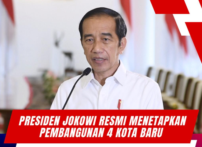 Resmi! Pembangunan 4 Kota Baru Jadi Prioritas Jokowi Jelang Lengser