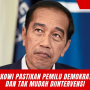 Jokowi Pastikan Pemilu Demokratis